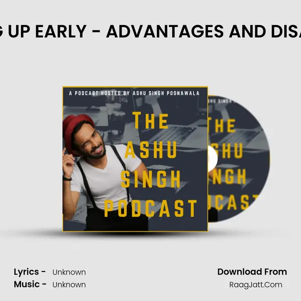 Ep-57 : WAKING UP EARLY - ADVANTAGES AND DISADVANTAGES (WILL IT WORK FOR ME?) |  MP3 Song by  Cover