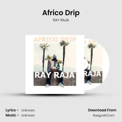 Africo Drip MP3 Song by RAY RAJA Cover