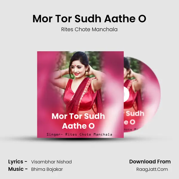 Mor Tor Sudh Aathe O MP3 Song by Rites Chote Manchala Cover