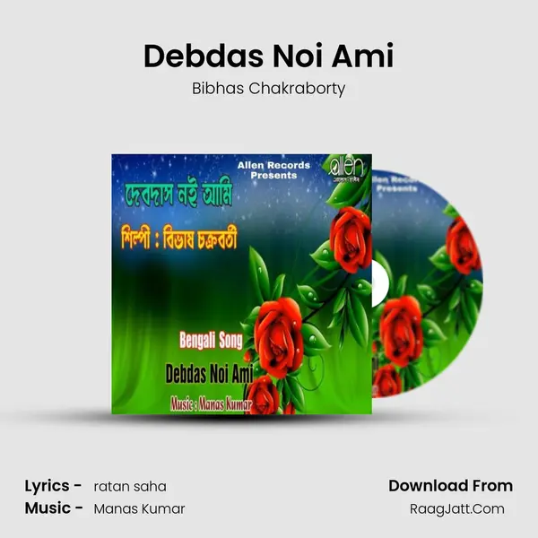 Debdas Noi Ami - Bibhas Chakraborty