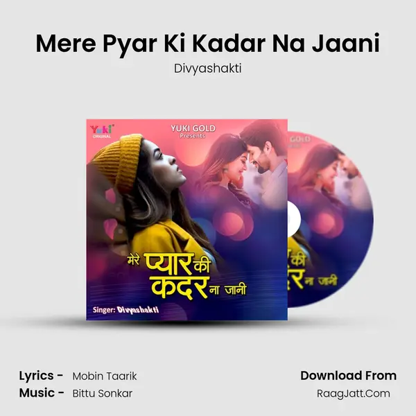 Mere Pyar Ki Kadar Na Jaani MP3 Song by Divyashakti Cover
