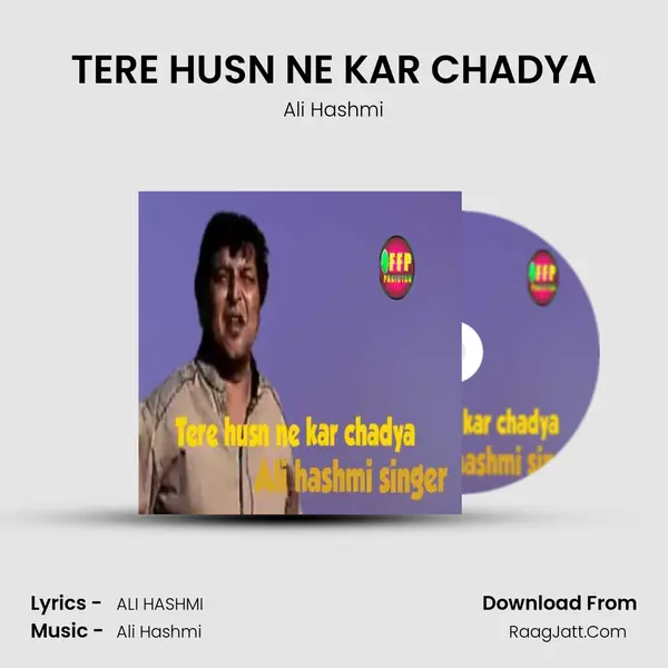 TERE HUSN NE KAR CHADYA MP3 Song by Ali Hashmi Cover