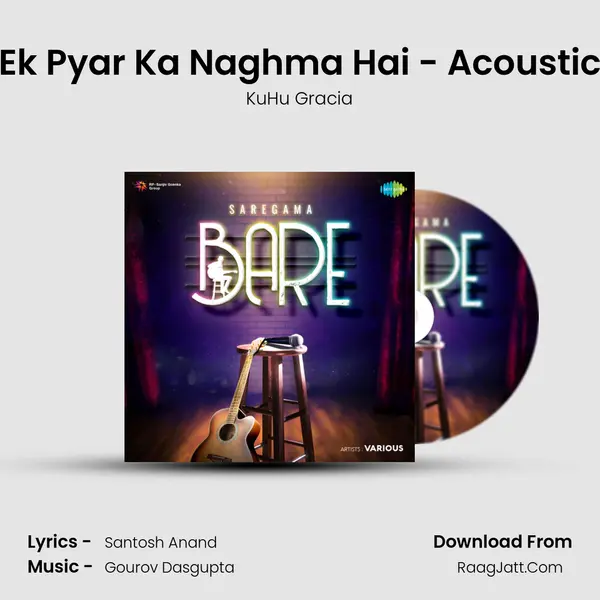 Ek Pyar Ka Naghma Hai - Acoustic MP3 Song by KuHu Gracia Cover