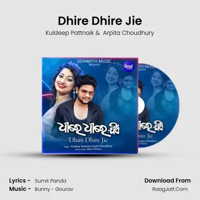 Dhire Dhire Jie - Kuldeep Pattnaik
