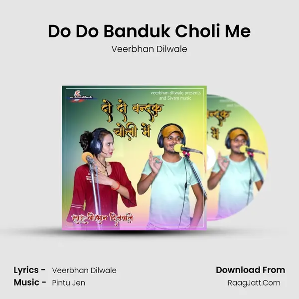 Do Do Banduk Choli Me - Veerbhan Dilwale
