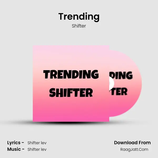 Trending - Shifter