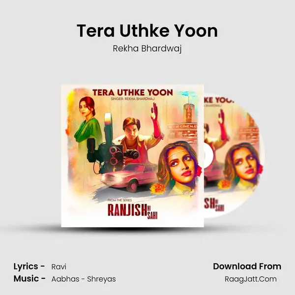 Tera Uthke Yoon mp3 song