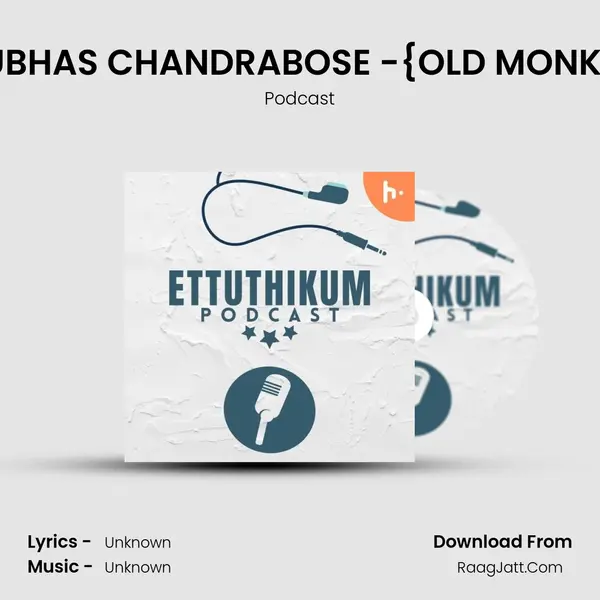 NETAJI SUBHAS CHANDRABOSE -{OLD MONK SHOW -(THE START)} MP3 Song by Podcast Cover