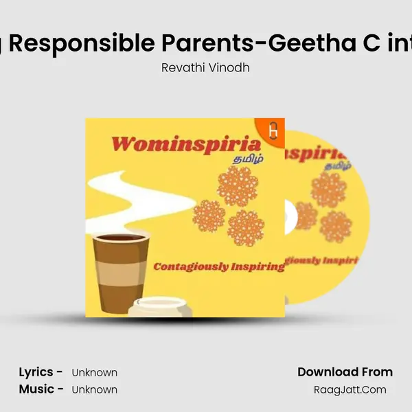Raising Responsible Parents-Geetha C interview MP3 Song by Revathi Vinodh Cover