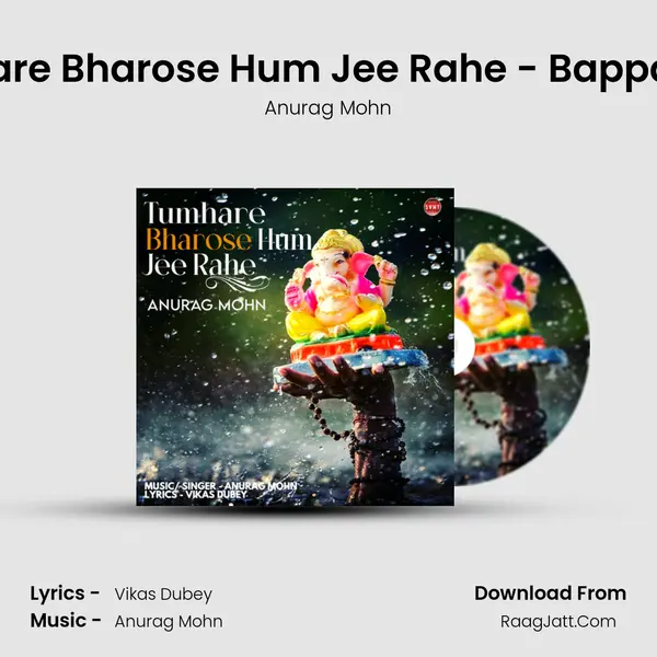 Tumhare Bharose Hum Jee Rahe - Bappa Mere MP3 Song by Anurag Mohn Cover