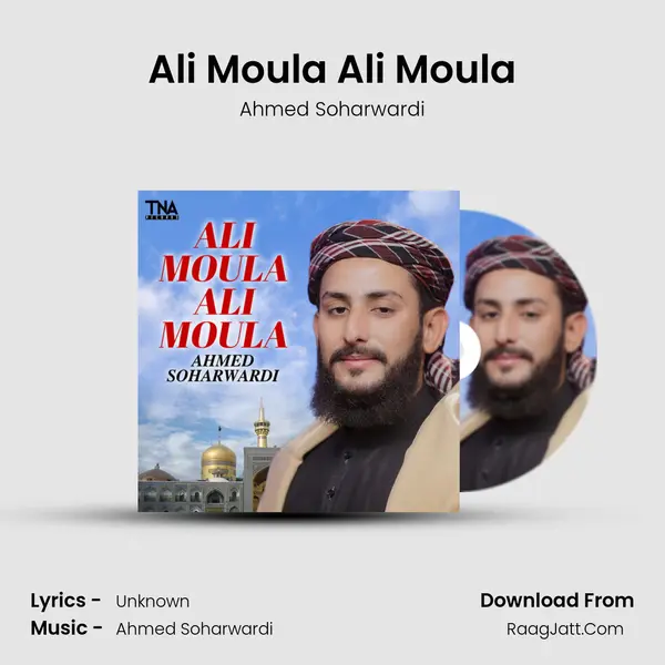 Ali Moula Ali Moula MP3 Song by Ahmed Soharwardi Cover