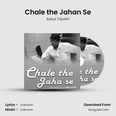 Chale the Jahan Se MP3 Song by Rahul Tripathi Cover