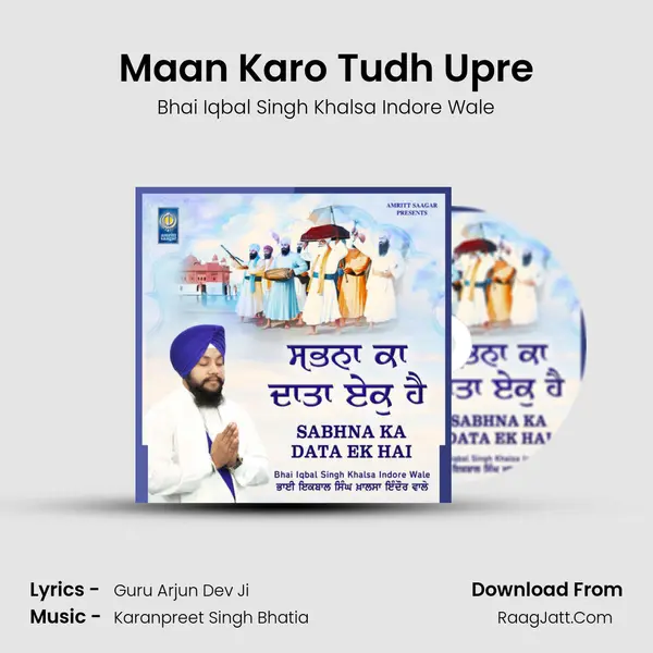 Maan Karo Tudh Upre MP3 Song by Bhai Iqbal Singh Khalsa Indore Wale Cover