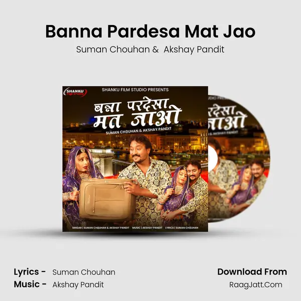 Banna Pardesa Mat Jao - Suman Chouhan