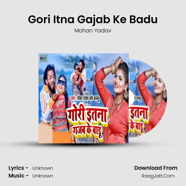 Gori Itna Gajab Ke Badu mp3 song