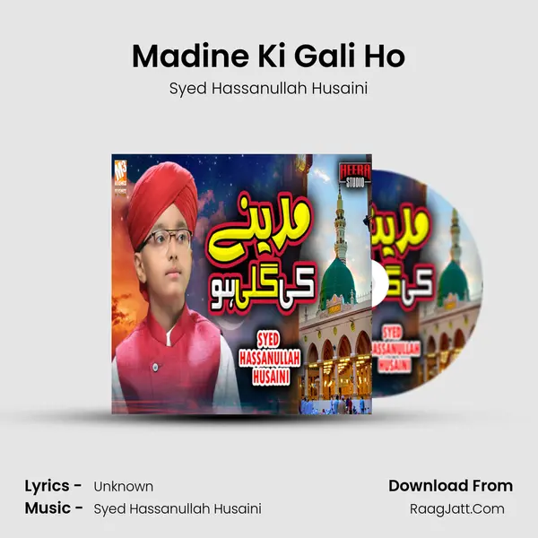 Madine Ki Gali Ho MP3 Song by Syed Hassanullah Husaini Cover