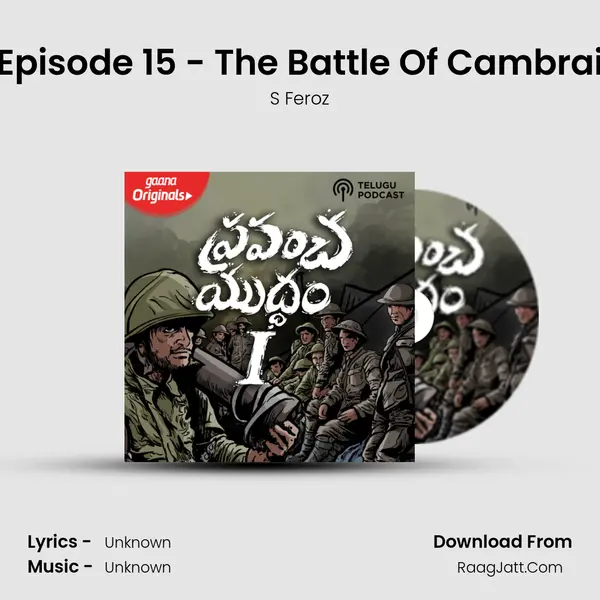 Episode 15 - The Battle Of Cambrai MP3 Song by S Feroz Cover