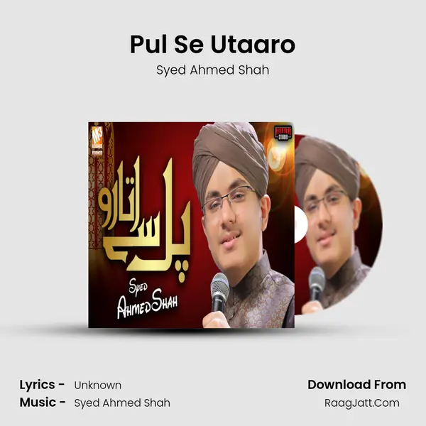 Pul Se Utaaro - Single - Syed Ahmed Shah