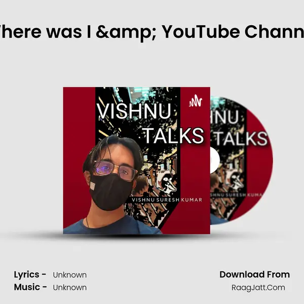 Where was I & YouTube Channel MP3 Song by  Cover