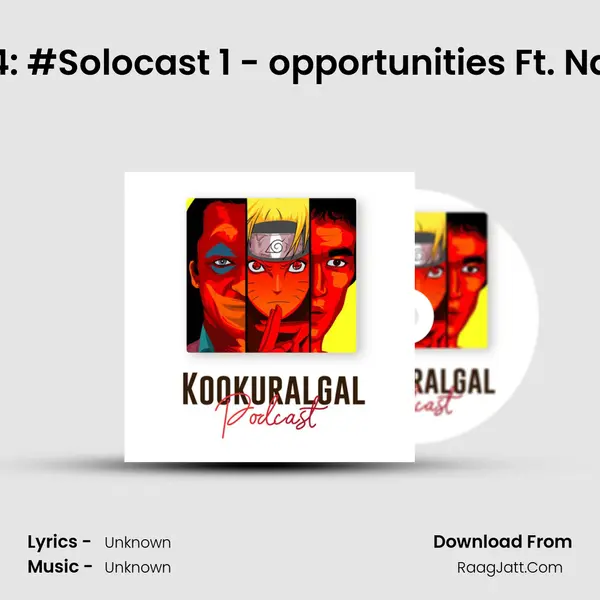 Ep 04: #Solocast 1 - opportunities Ft. Naruto MP3 Song by  Cover
