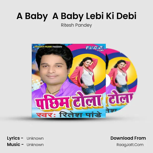 A Baby  A Baby Lebi Ki Debi MP3 Song by Ritesh Pandey Cover