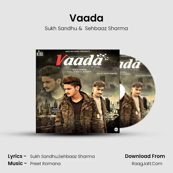 Vaada- Don't Leave Me Alone - Sukh Sandhu