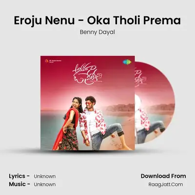 Eroju Nenu - Oka Tholi Prema MP3 Song by Benny Dayal Cover