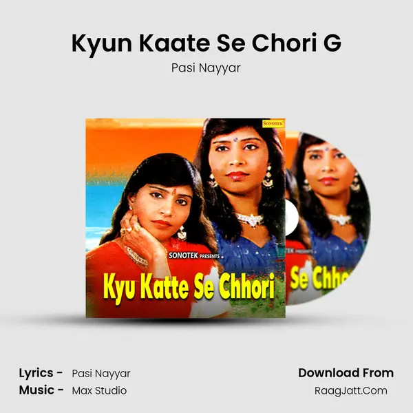 Kyun Kaate Se Chori G MP3 Song by Pasi Nayyar Cover