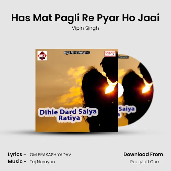 Has Mat Pagli Re Pyar Ho Jaai MP3 Song by Vipin Singh Cover