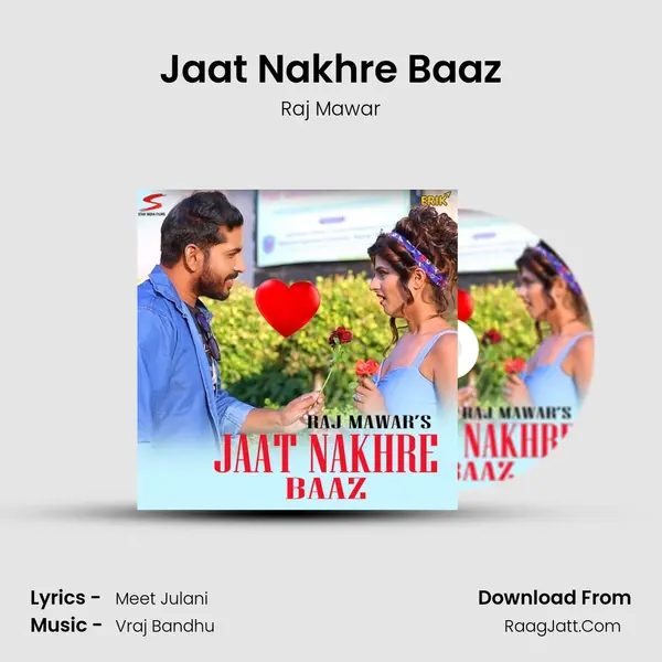 Jaat Nakhre Baaz - Raj Mawar