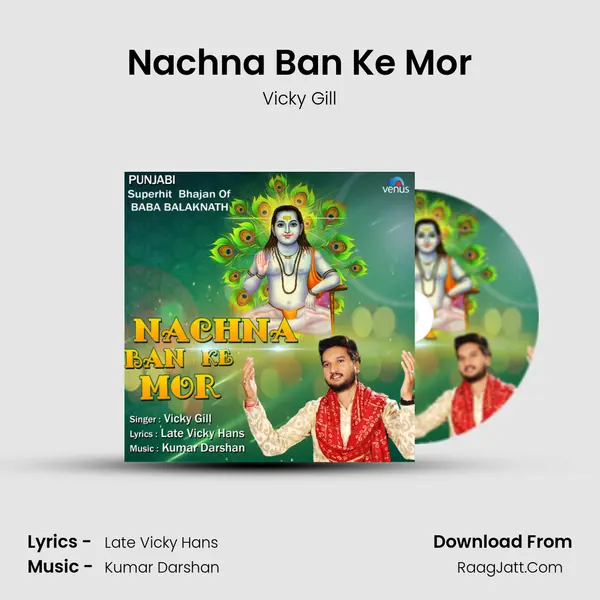 Nachna Ban Ke Mor - Vicky Gill