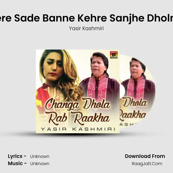 Tere Sade Banne Kehre Sanjhe Dholna MP3 Song by Yasir Kashmiri Cover