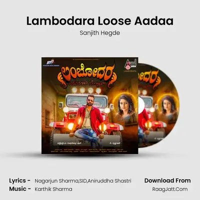 Lambodara Loose Aadaa MP3 Song by Sanjith Hegde Cover