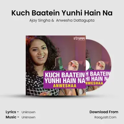 Kuch Baatein Yunhi Hain Na - Single - Ajay Singha