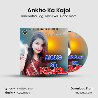 Ankho Ka Kajol MP3 Song by Rabi Ratna Bag Cover