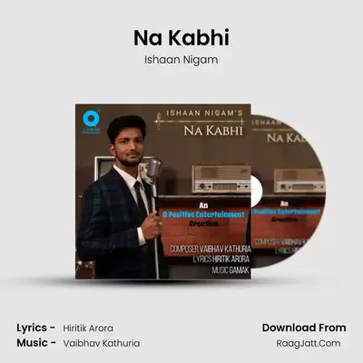 Na Kabhi MP3 Song by Ishaan Nigam Cover