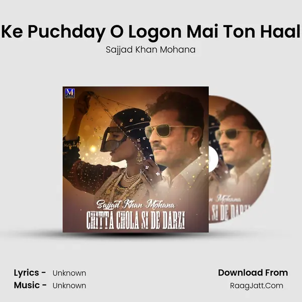 Ke Puchday O Logon Mai Ton Haal MP3 Song by Sajjad Khan Mohana Cover
