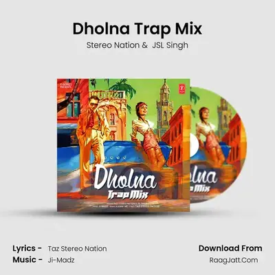 Dholna Trap Mix mp3 song