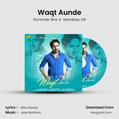 Waqt Aunde - Gurvinder Brar