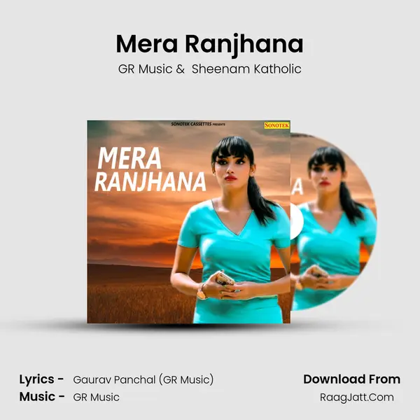 Mera Ranjhana - GR Music