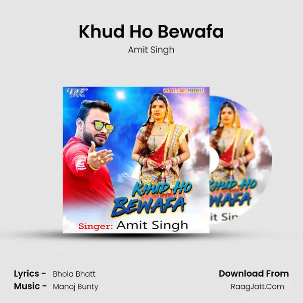 Khud Ho Bewafa - Amit Singh
