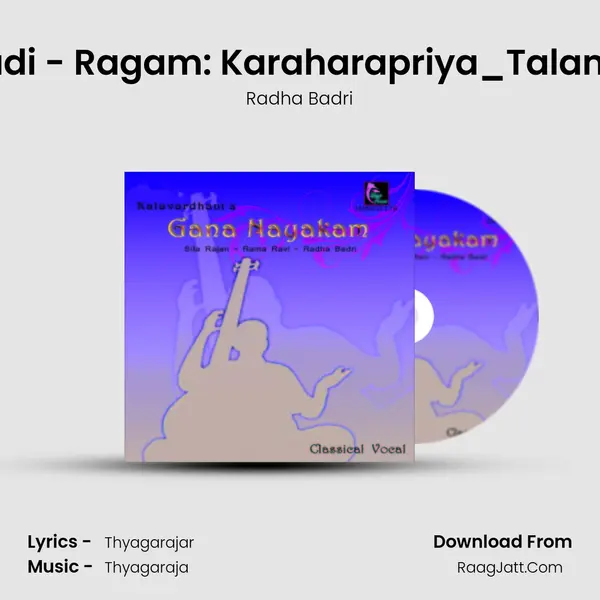 Pakkala Nilabadi - Ragam: Karaharapriya_Talam: Misra Chapu MP3 Song by Radha Badri Cover