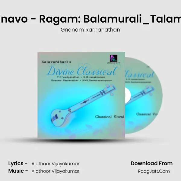 Yendu Daginavo - Ragam: Balamurali_Talam: Rupakam MP3 Song by Gnanam Ramanathan Cover