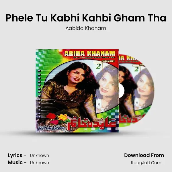 Phele Tu Kabhi Kahbi Gham Tha MP3 Song by Aabida Khanam Cover