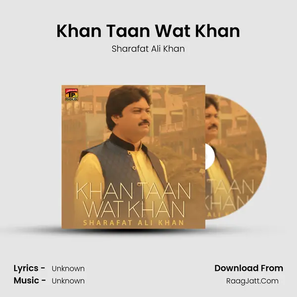 Khan Taan Wat Khan - Single - Sharafat Ali Khan