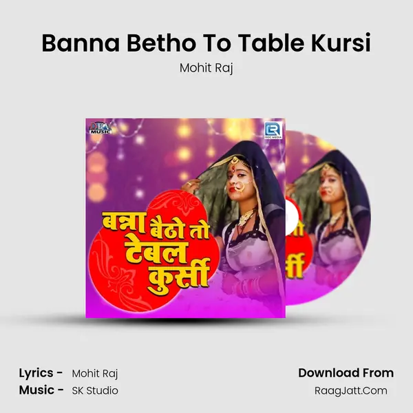 Banna Betho To Table Kursi MP3 Song by Mohit Raj Cover