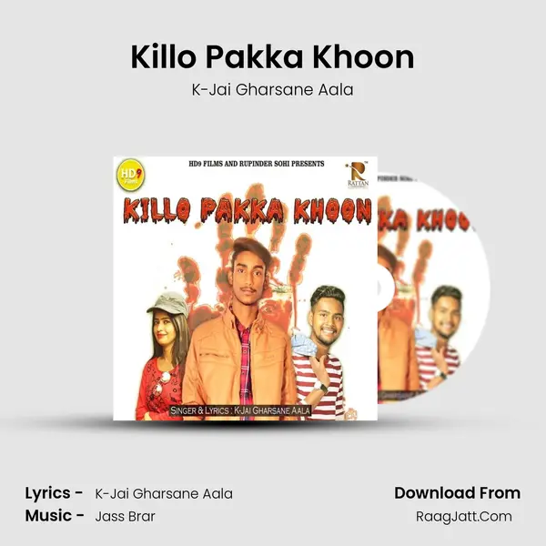 Killo Pakka Khoon - K-Jai Gharsane Aala