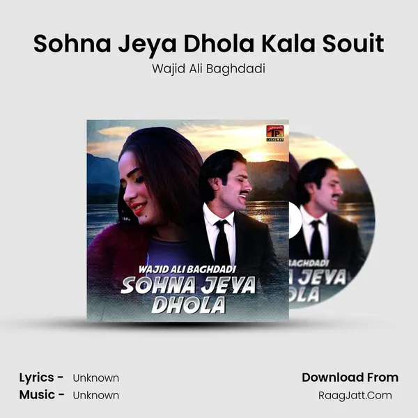 Sohna Jeya Dhola Kala Souit - Single - Wajid Ali Baghdadi