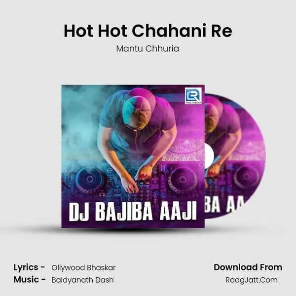 Hot Hot Chahani Re MP3 Song by Mantu Chhuria Cover