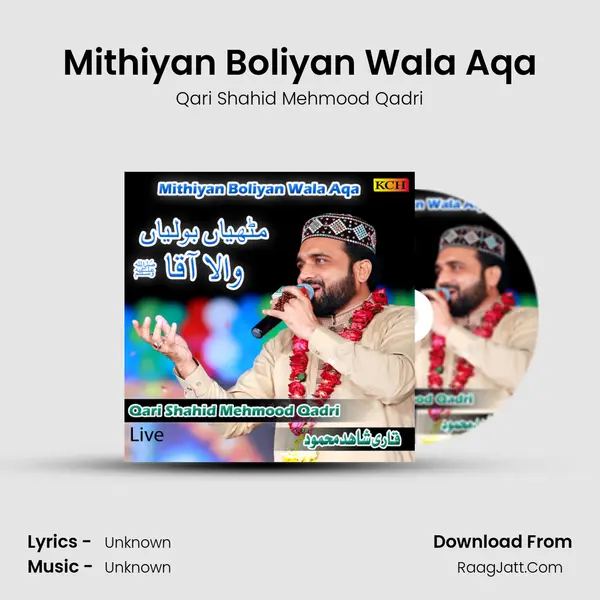 Mithiyan Boliyan Wala Aqa MP3 Song by Qari Shahid Mehmood Qadri Cover